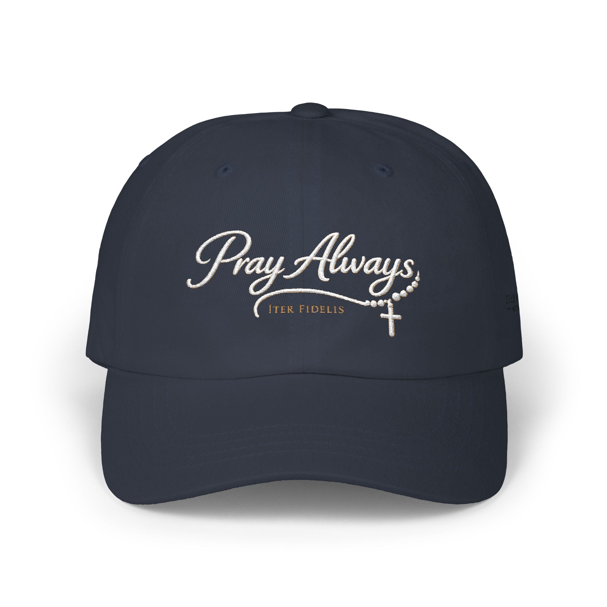 "Pray Always" Embroidered Iter Fidelis Classic Hat