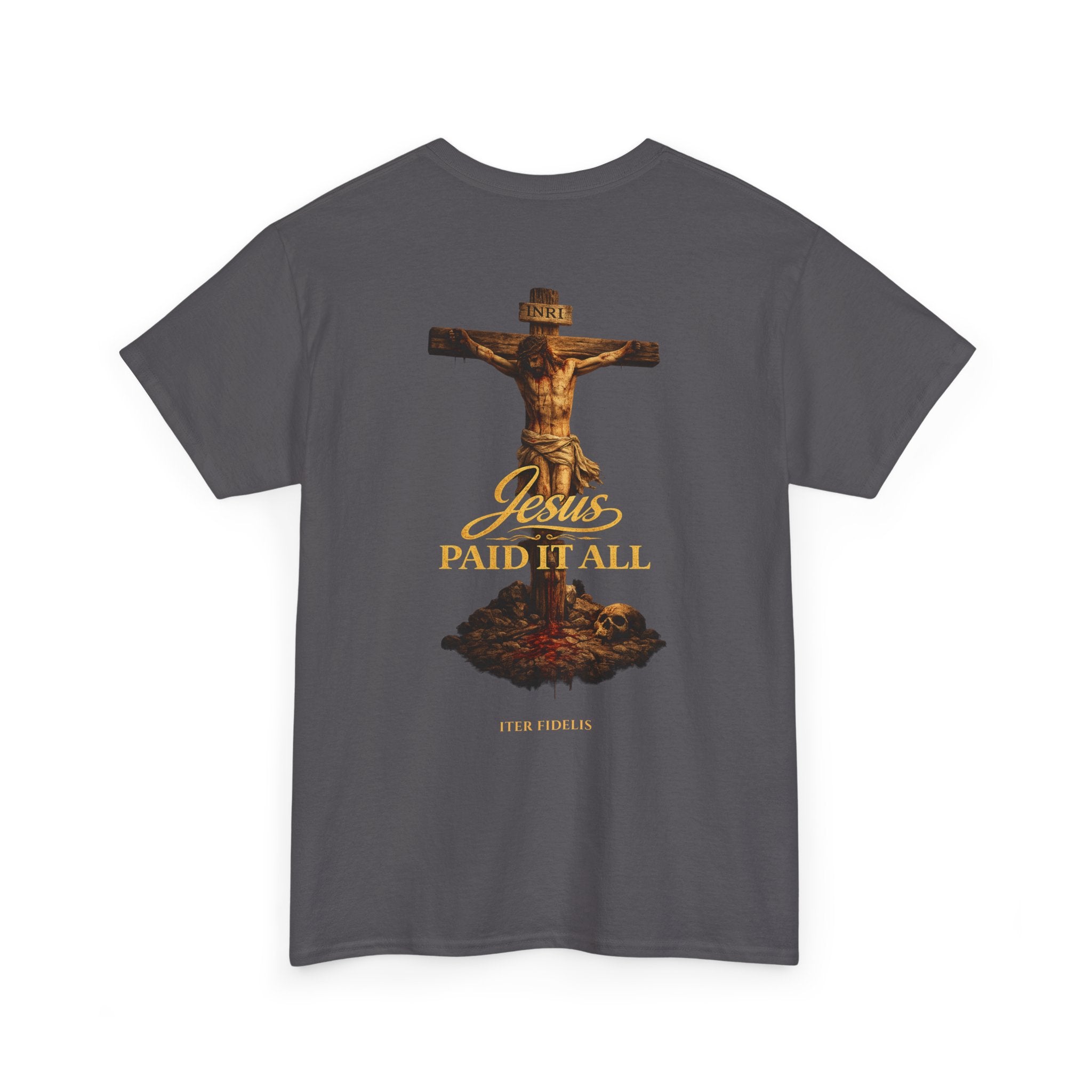 Jesus Paid It All Tee — "Iter Fidelis" Religious Christian Graphic Shirt