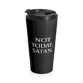 Not Today Satan Travel Mug — “I Haven’t Had My Coffee Yet” Stainless Steel Tumbler