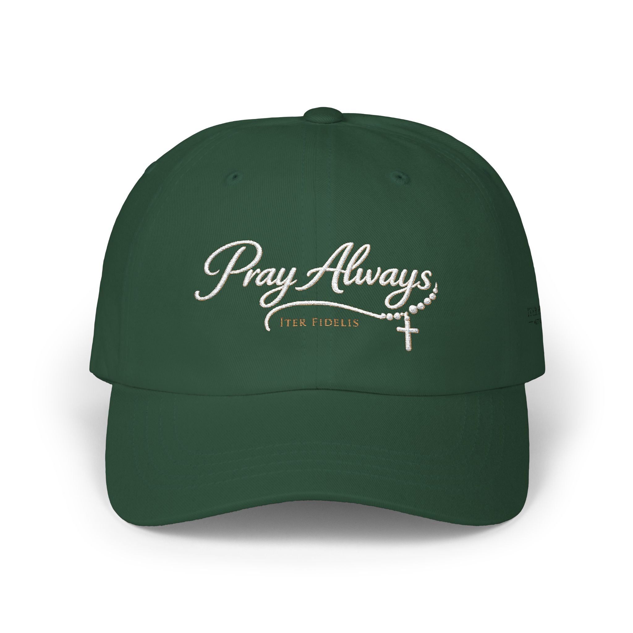 "Pray Always" Embroidered Iter Fidelis Classic Hat