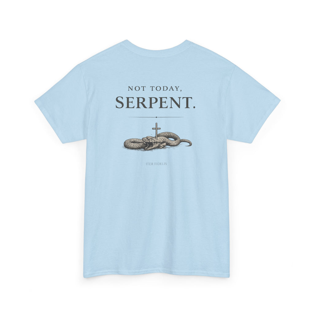 Iter Fidelis Tee — "Not Today, Serpent." Christian Faith Graphic T‑Shirt