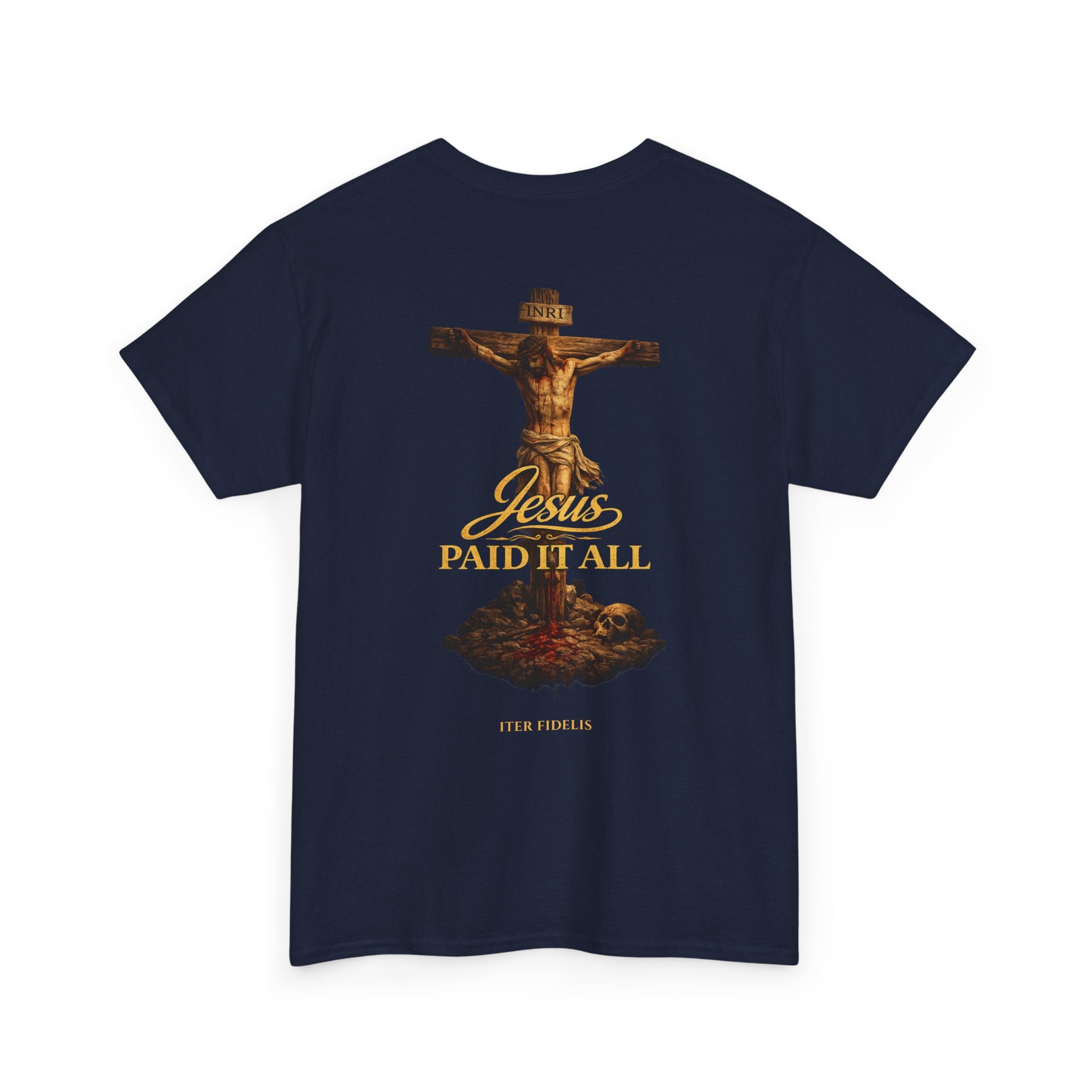 Jesus Paid It All Tee — "Iter Fidelis" Religious Christian Graphic Shirt