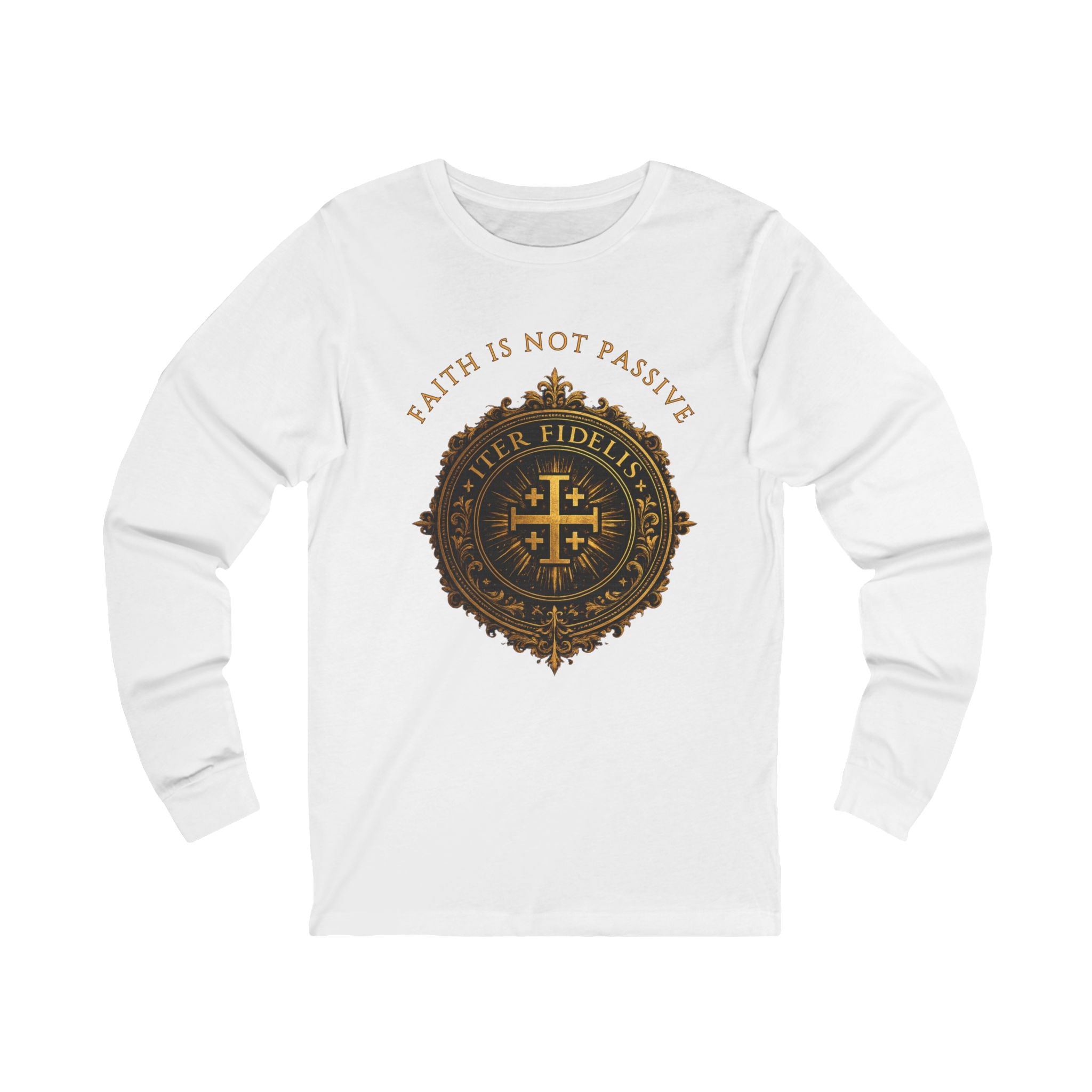 Faith Is Not Passive Long Sleeve Tee — Iter Fidelis Seal