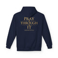 Pray Through It Hoodie — Iter Fidelis