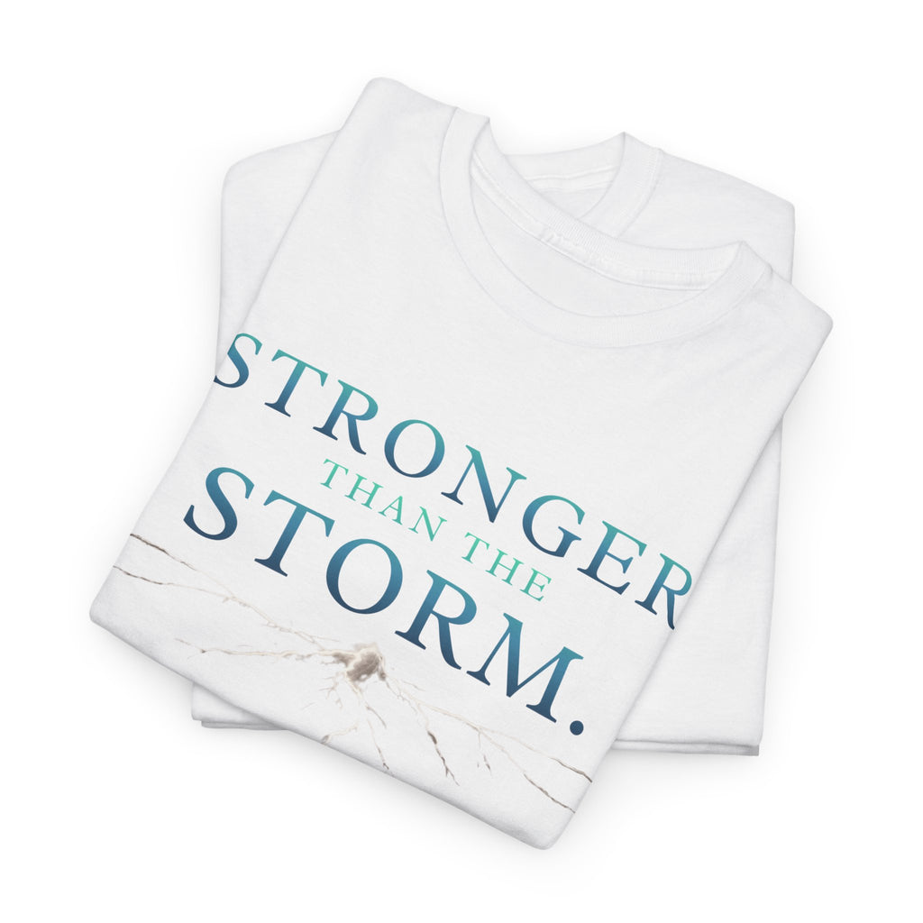 Stronger Than the Storm Tee — Inspirational Graphic T-Shirt