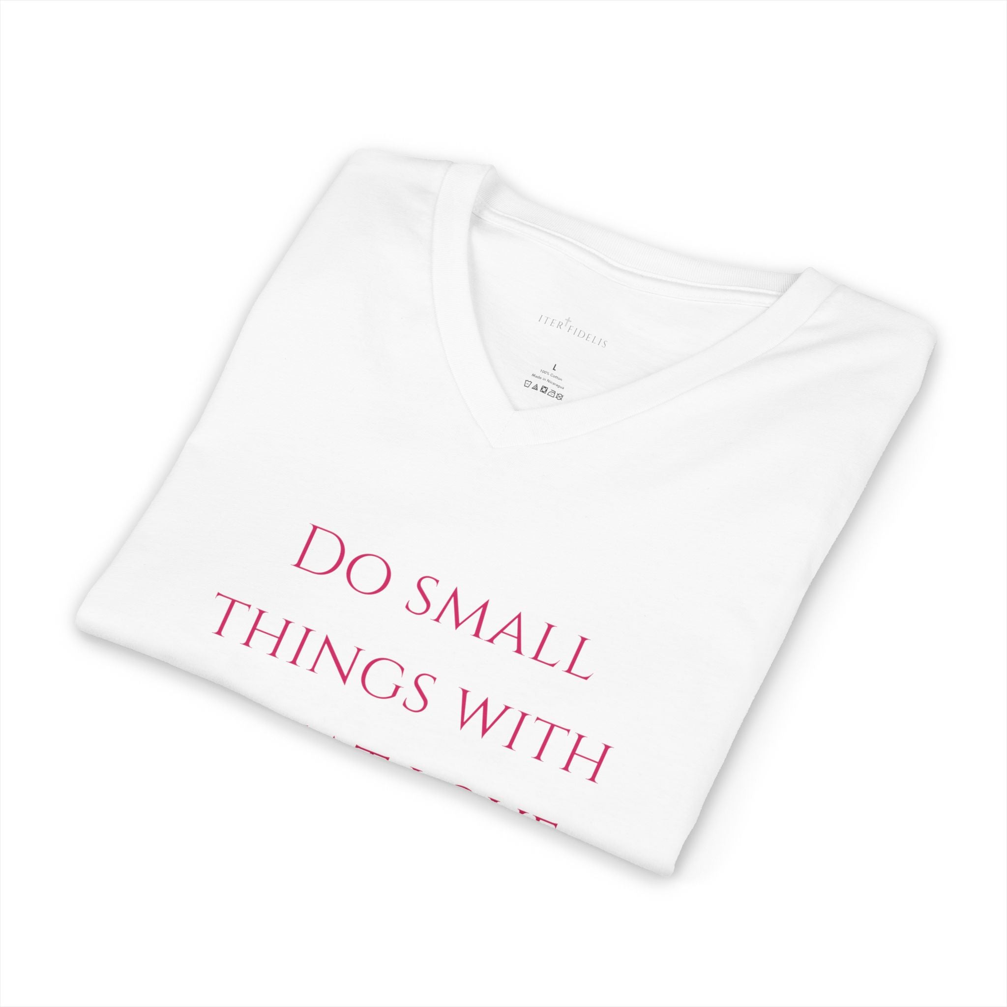 V-Neck Tee — “Do Small Things With Great Love” Inspirational Shirt