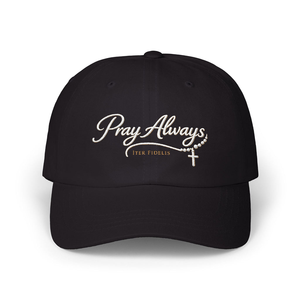 "Pray Always" Embroidered Iter Fidelis Classic Hat