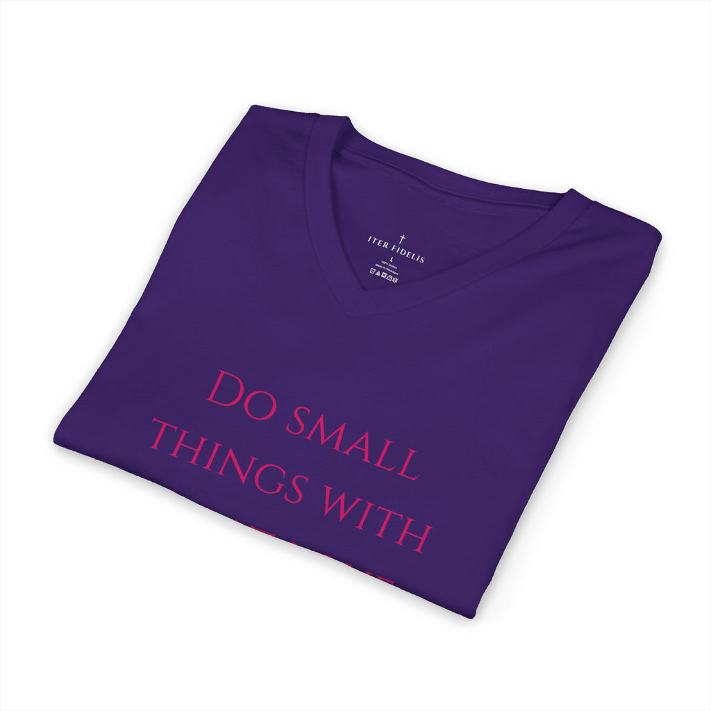 V-Neck Tee — “Do Small Things With Great Love” Inspirational Shirt