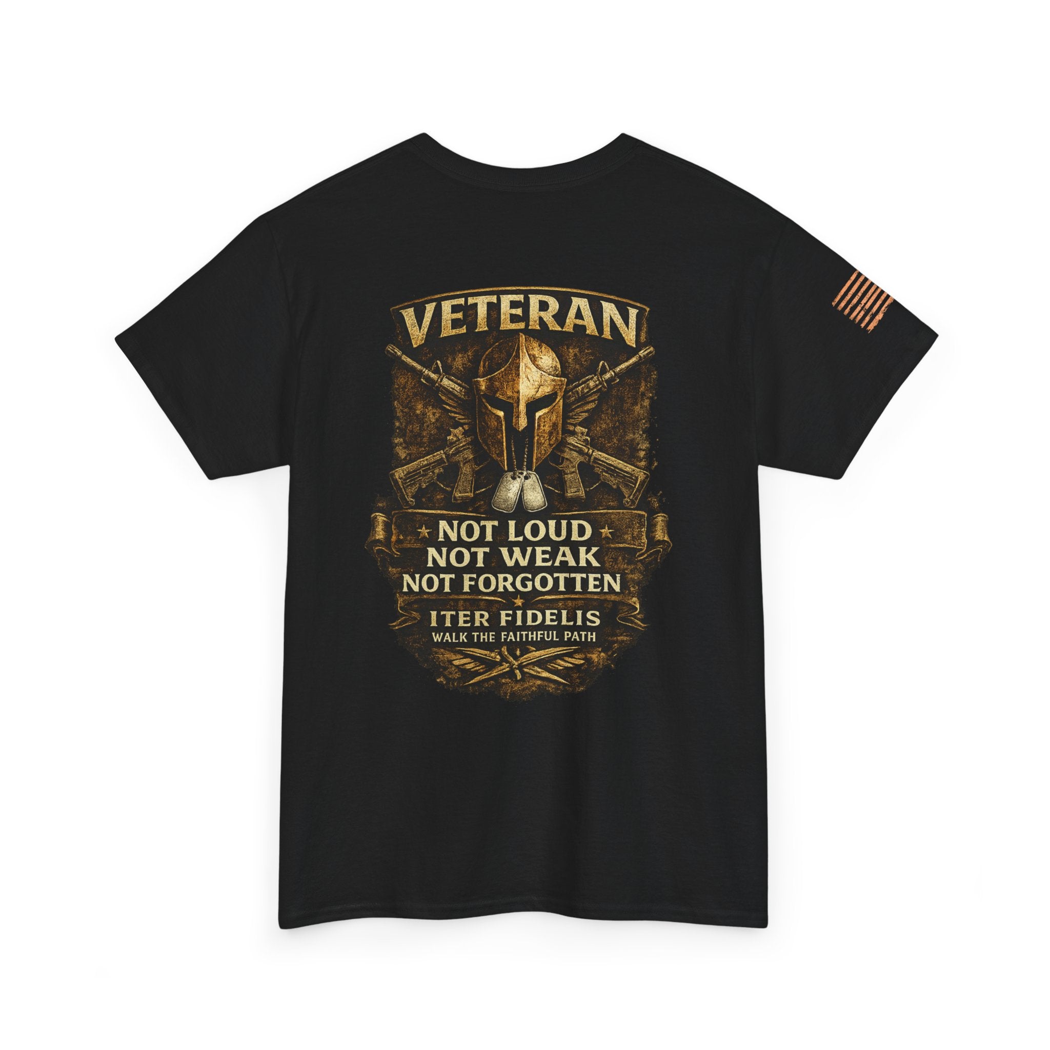 Iter Fidelis Veteran – Not Loud. Not Weak. Not Forgotten. Tee