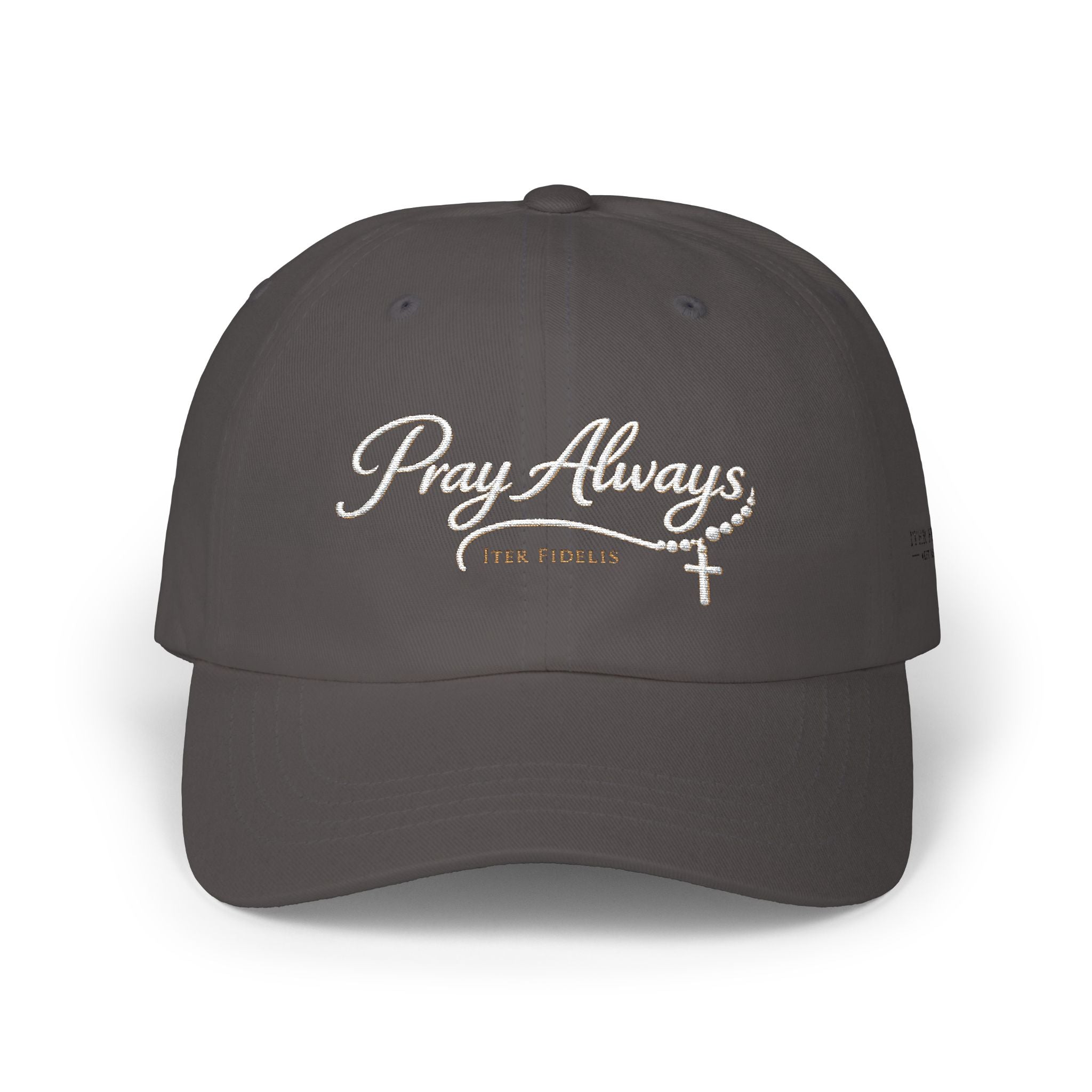 "Pray Always" Embroidered Iter Fidelis Classic Hat