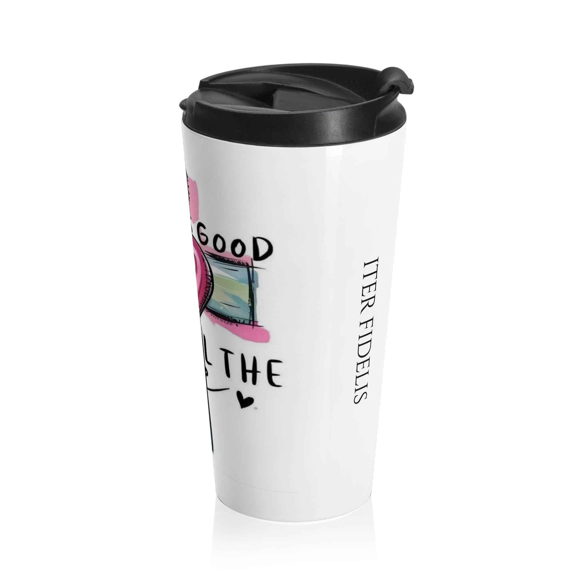 God is Good Travel Mug — Iter Fidelis Stainless Steel Tumbler