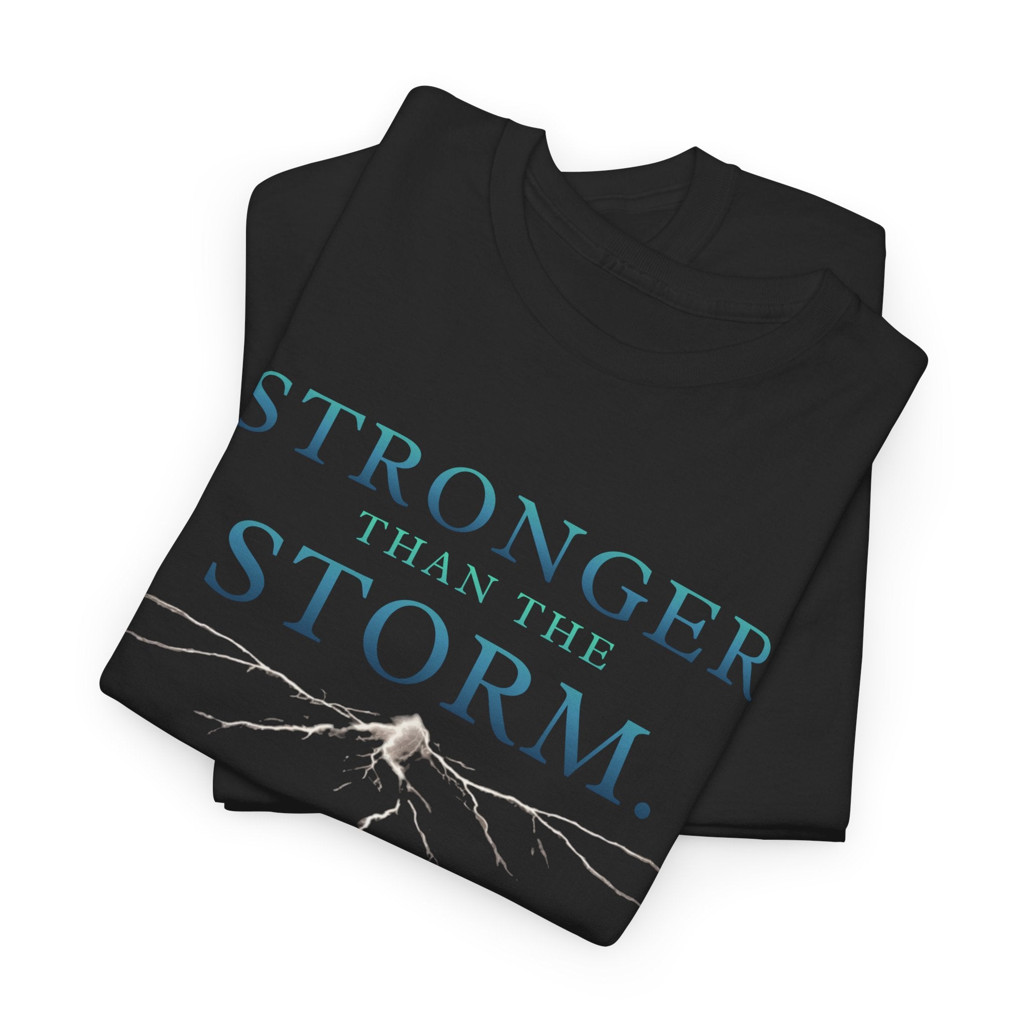 Stronger Than the Storm Tee — Inspirational Graphic T-Shirt