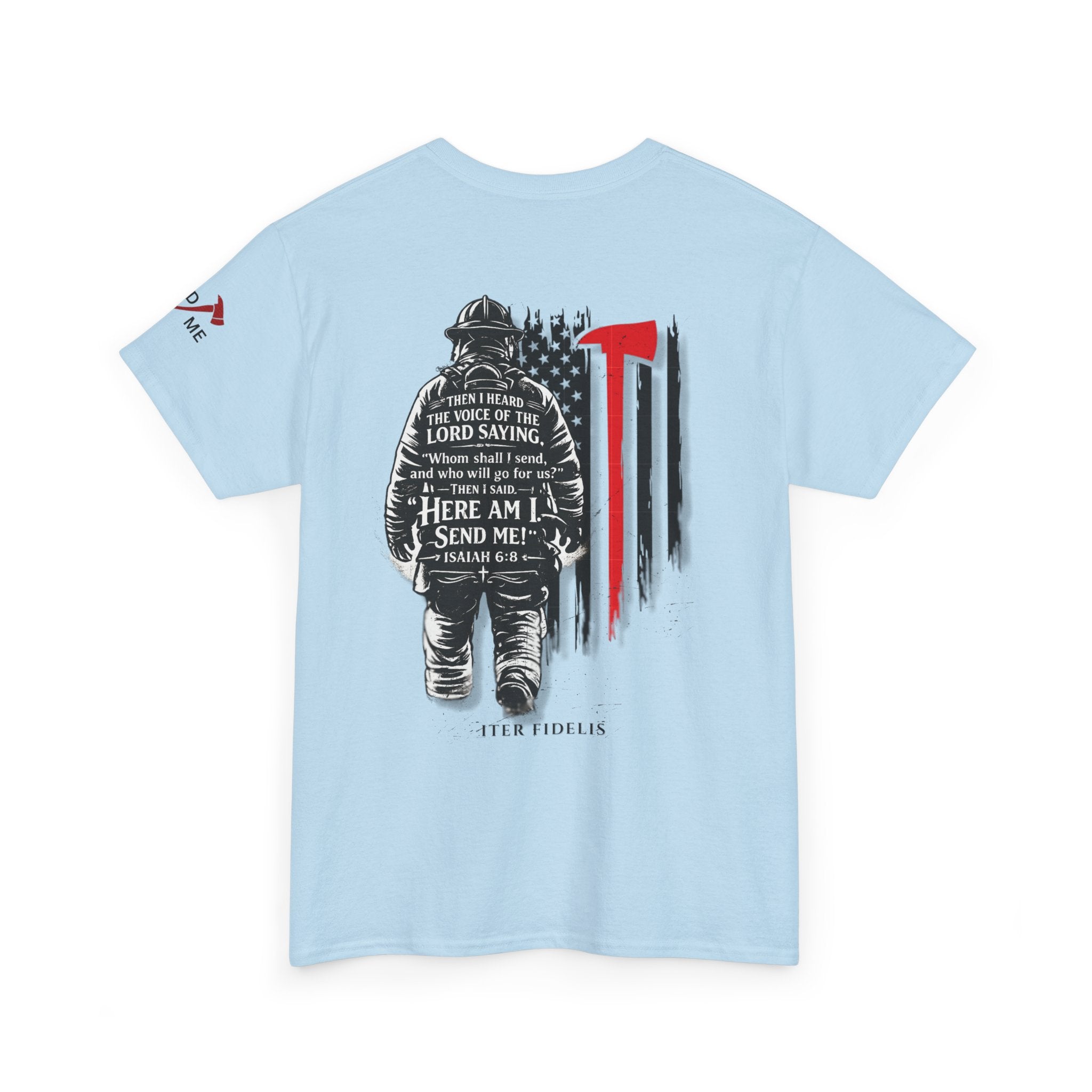 Here Am I. Send Me. — Isaiah 6:8 Firefighter Shirt | Iter Fidelis
