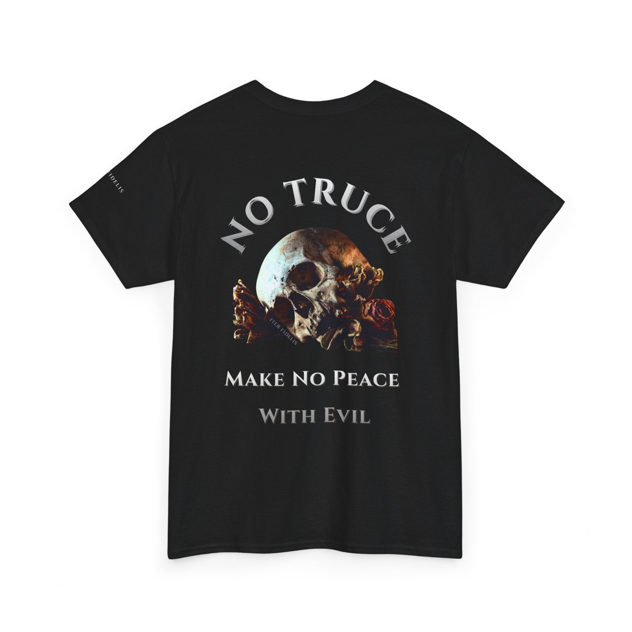Iter Fidelis “No Truce” Skull T-Shirt — Make No Peace With Evil