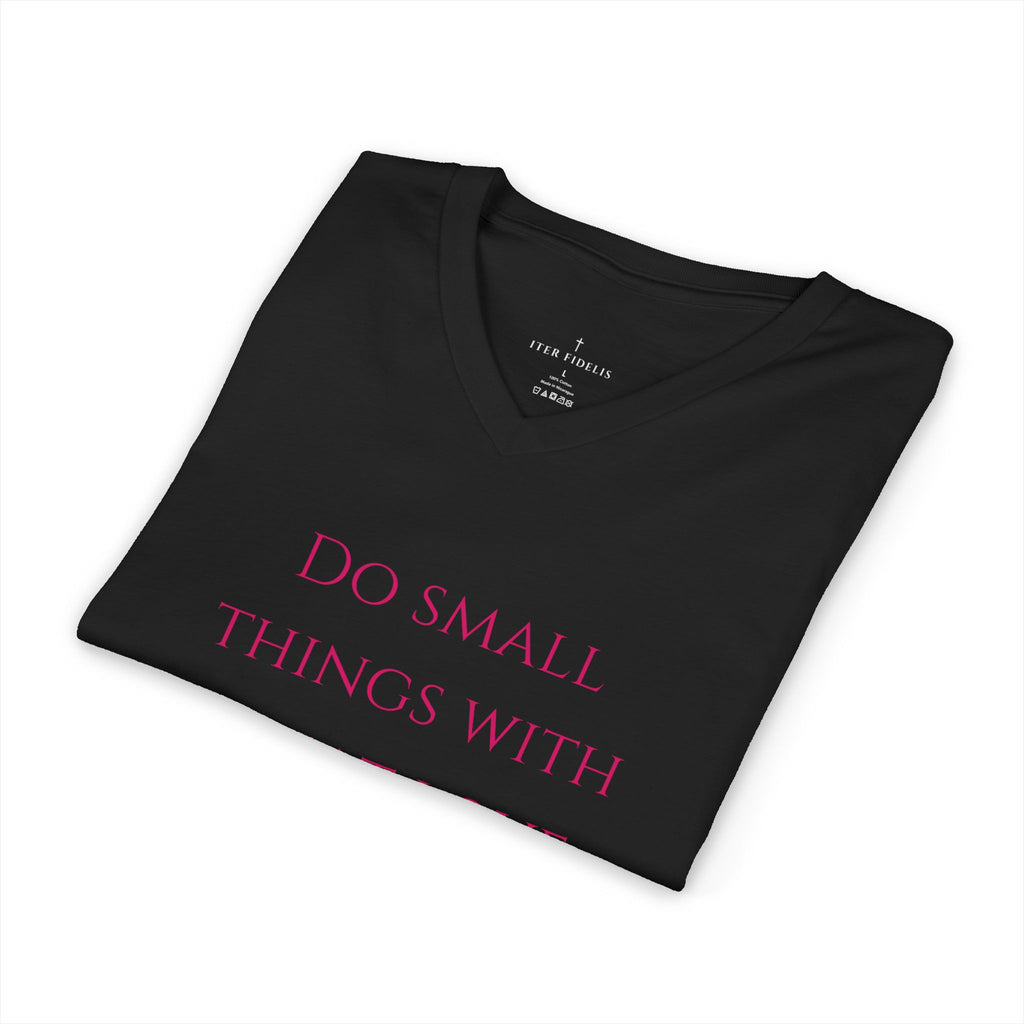 V-Neck Tee — “Do Small Things With Great Love” Inspirational Shirt